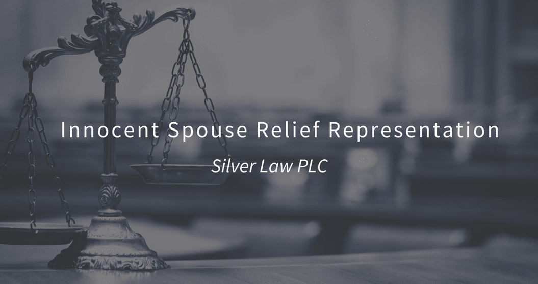 Innocent Spouse Relief Representation with SIlver Law PLC in Scottsdale AZ
