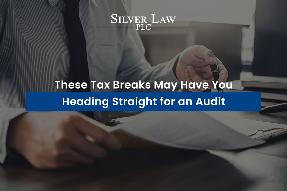 These Tax Breaks May Have You Heading Straight for an Audit