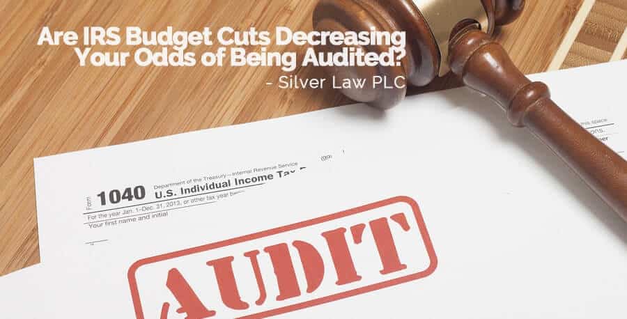 Are IRS Budget Cuts Decreasing Your Odds of Being Audited?