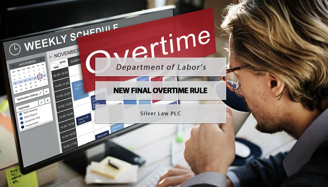 Department Of Labor's New Final Overtime Rule Silver Law PLC