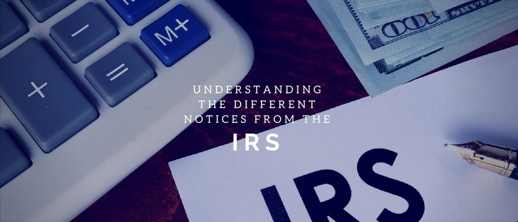 Understanding the Different Notices from the IRS