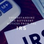 Understanding the Different Notices from the IRS