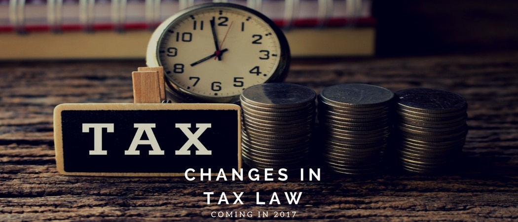 changes in tax law coming in 2017