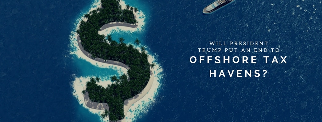 Will President Trump Put an End to Offshore Tax Havens