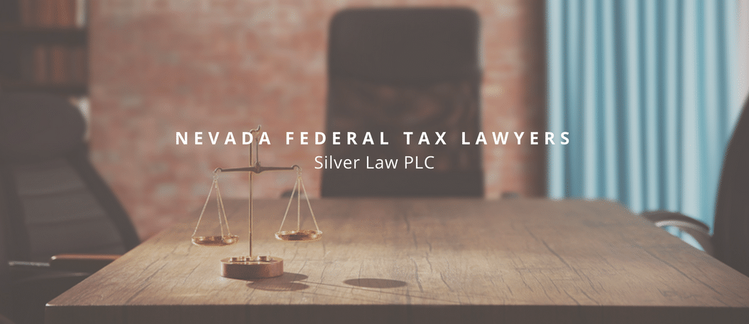 Trusted Las Vegas Nevada Federal Tax Lawyers at Silver Law PLC