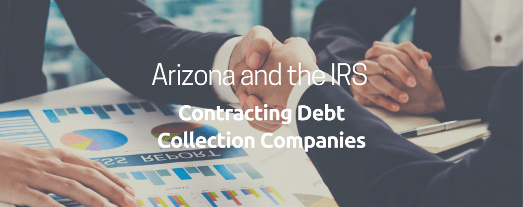 Arizona and the IRS contracting debt collection companies