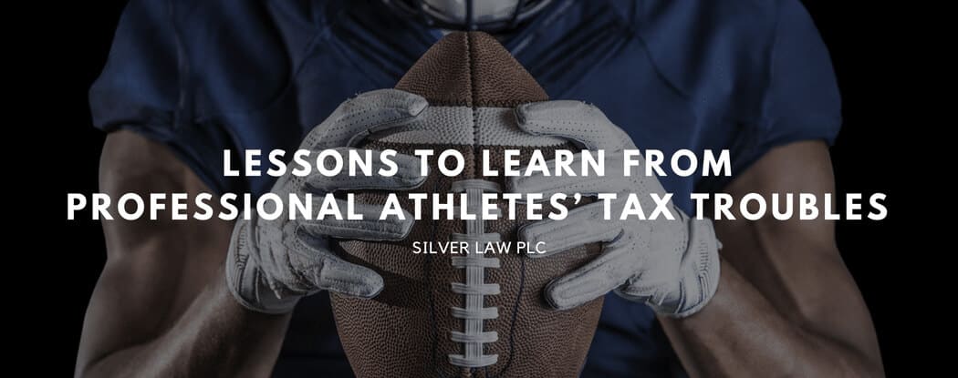 Lessons to learn from professional athletes’ tax troubles