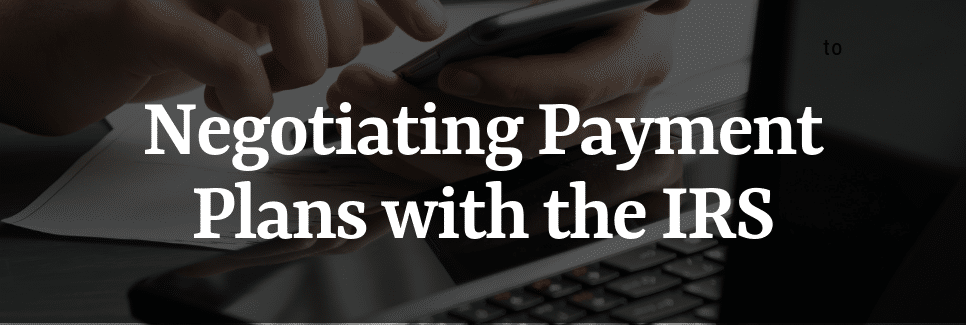 Negotiating Payment With Irs