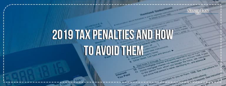 2019 Tax Penalties and How to Avoid Them - Silver Law PLC
