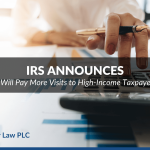 IRS Announces It Will Pay More Visits to High-Income Taxpayers