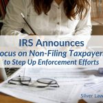 IRS Announces Focus on Non-Filing Taxpayers, to Step Up Enforcement Efforts