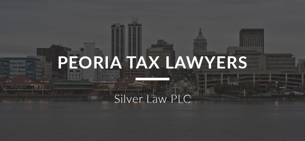 Peoria Tax Lawyers Silver Law