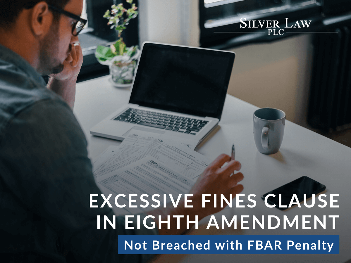 Excessive Fines Clause in Eighth Amendment Not Breached with FBAR Penalty