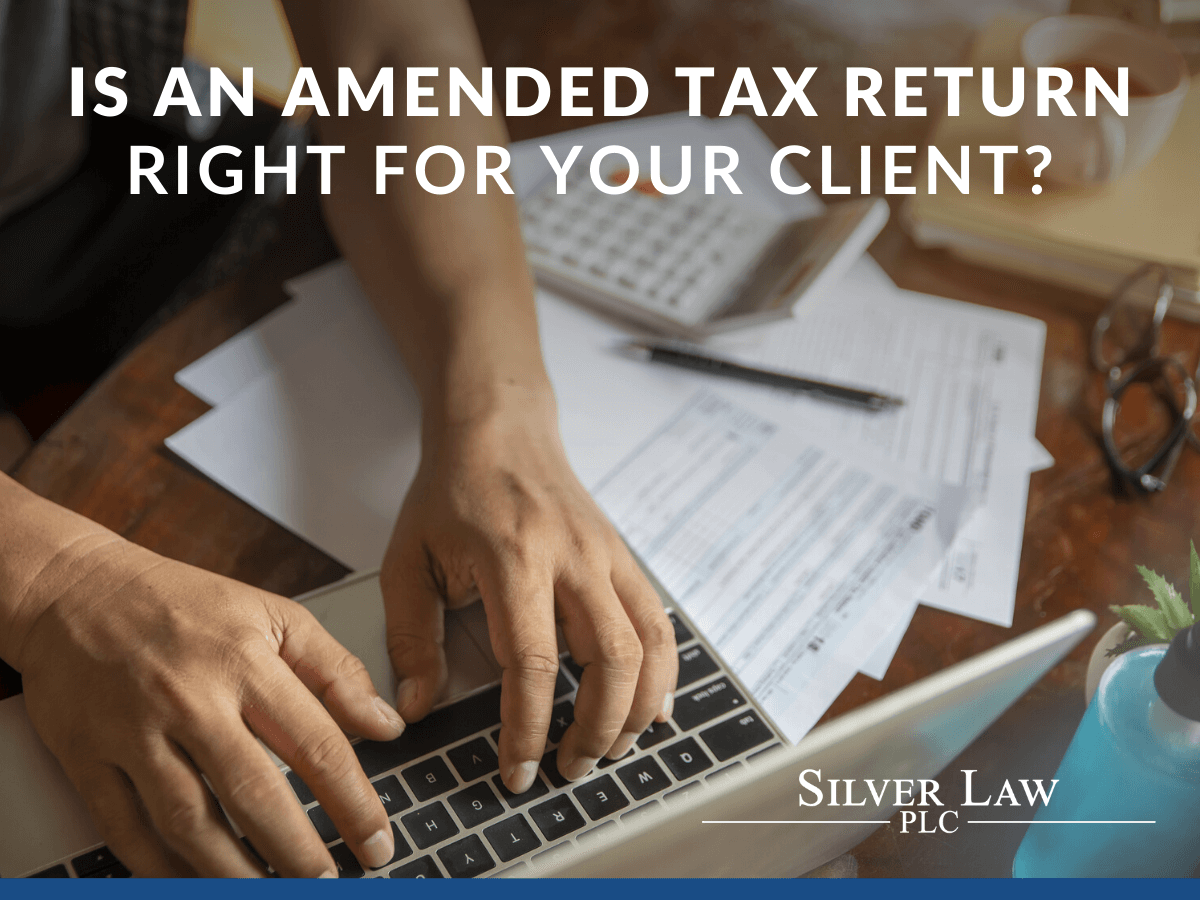 Is an Amended Tax Return Right for Your Client 