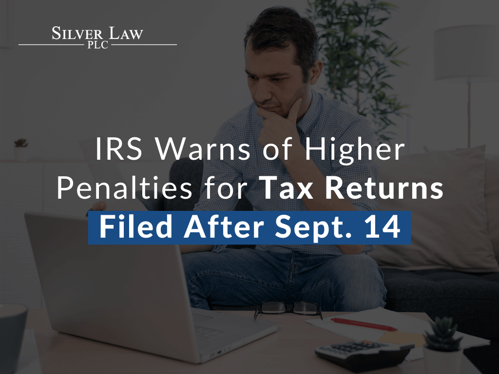 IRS Warns of Higher Penalties for Tax Returns Filed after Sept. 14