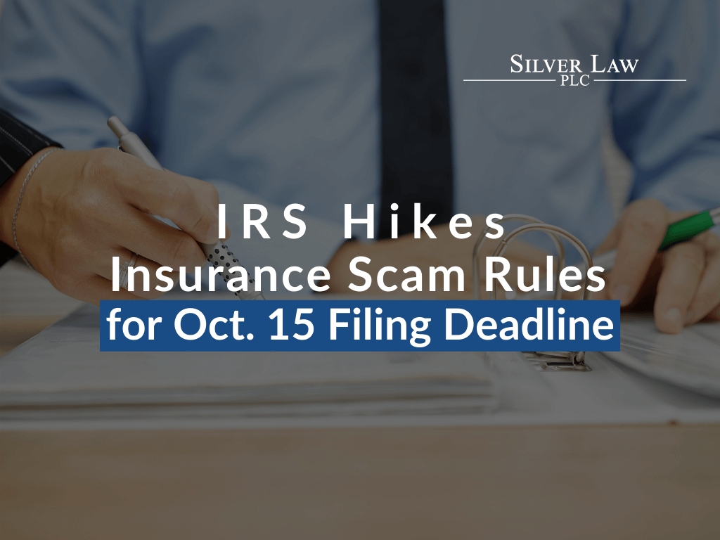 IRS Hikes Insurance Scam Rules for Oct. 15 Filing Deadline