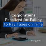 Corporations Penalized for Failing to Pay Taxes on Time