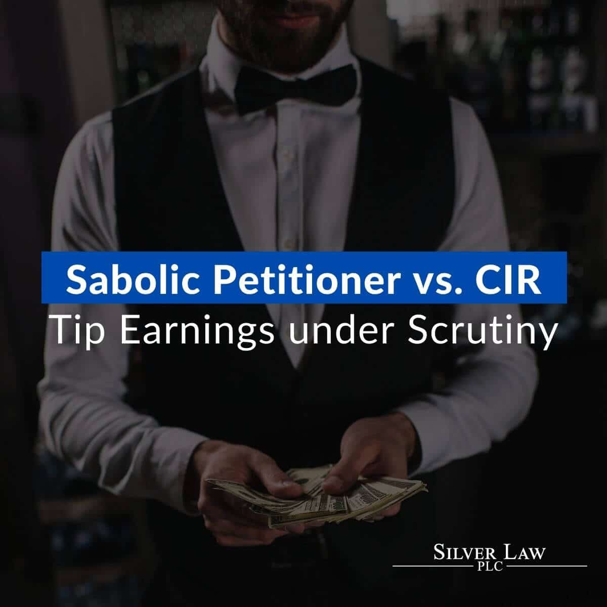 Sabolic Petitioner vs CIR Tip Earnings Under Scrutiny