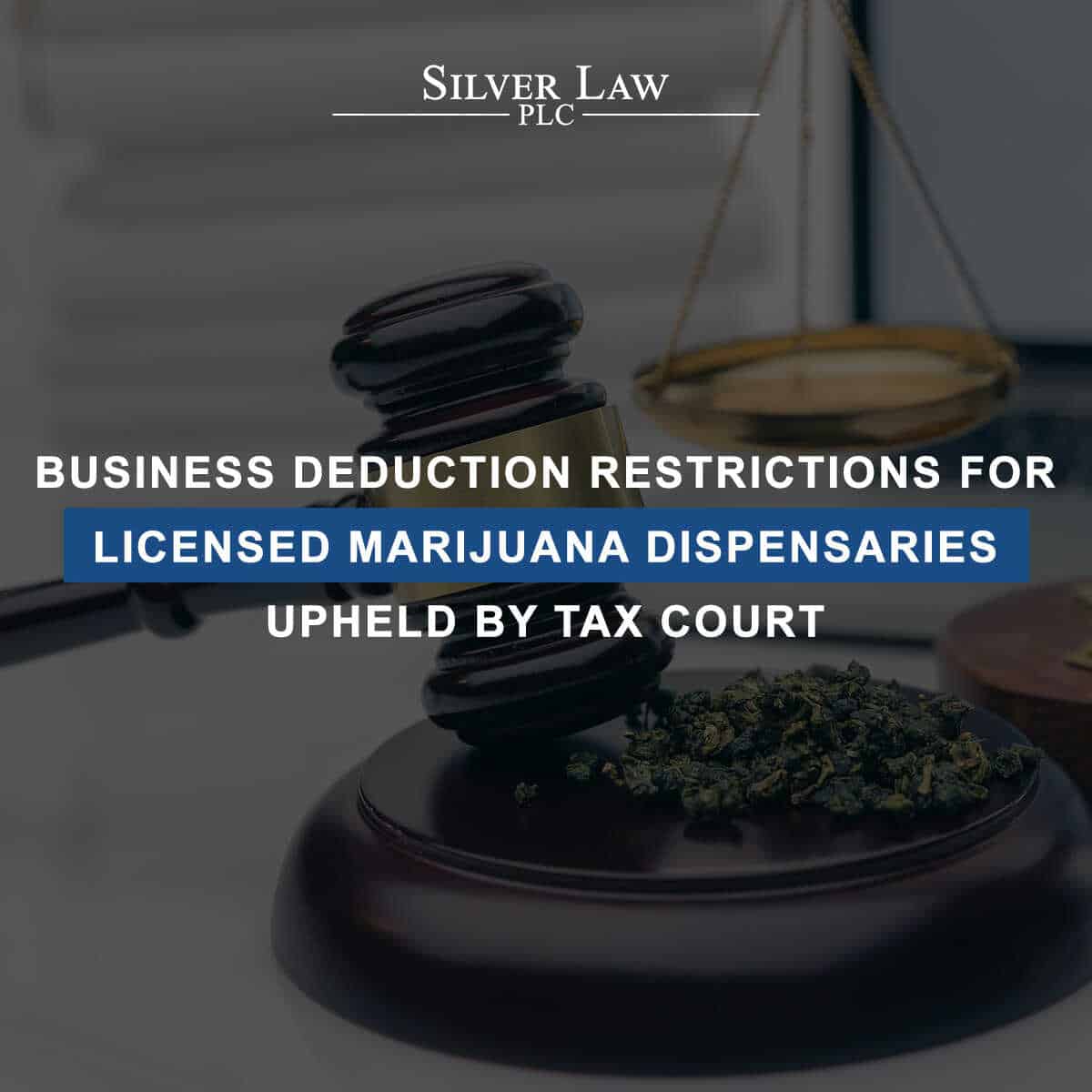 Business Deduction Restrictions For Licensed Marijuana Dispensaries Upheld By Tax Court