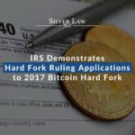 IRS Demonstrates Hard Fork Ruling Applications to 2017 Bitcoin Hard Fork