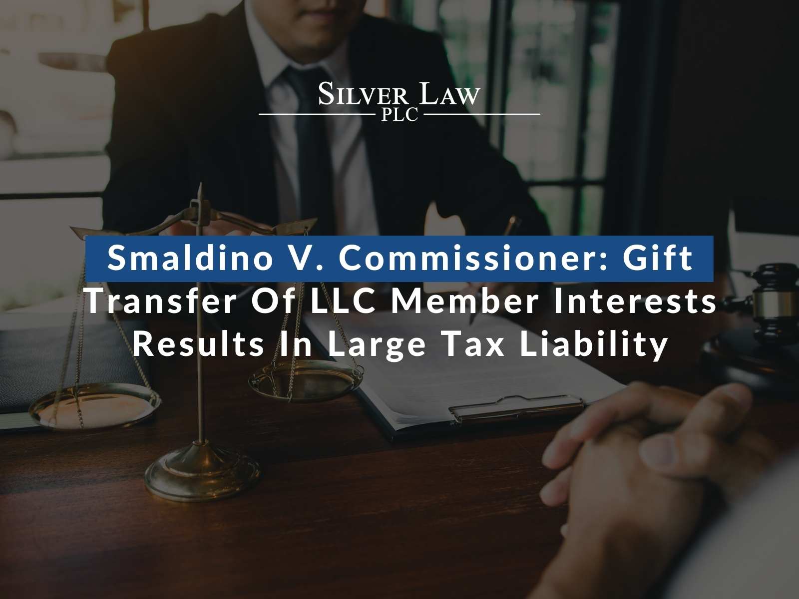 Smaldino V. Commissioner: Gift Transfer Of LLC Member Interests Results In Large Tax Liability