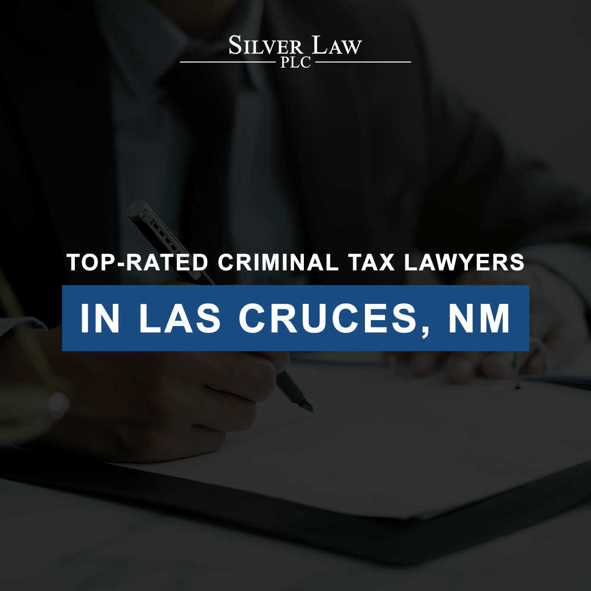 Criminal Tax Attorney In Las Cruces Silver Law PLC