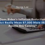 Does Biden's Inflation Reduction Act Really Mean 87,000 More IRS Agents Are Coming?