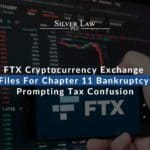 FTX Cryptocurrency Exchange Files For Chapter 11 Bankruptcy, Prompting Tax Confusion