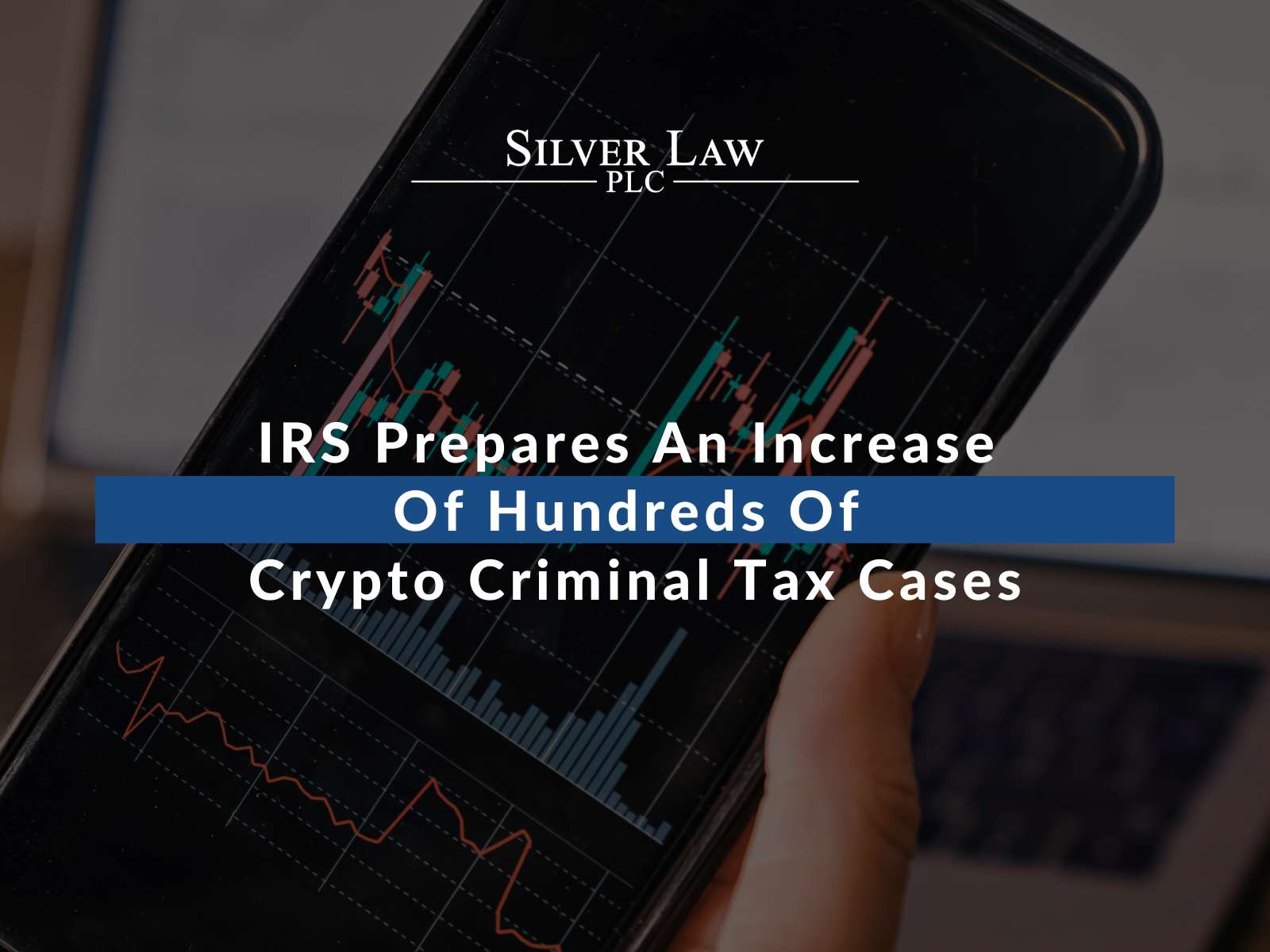 IRS Prepares An Increase Of Hundreds Of Crypto Criminal Tax Cases