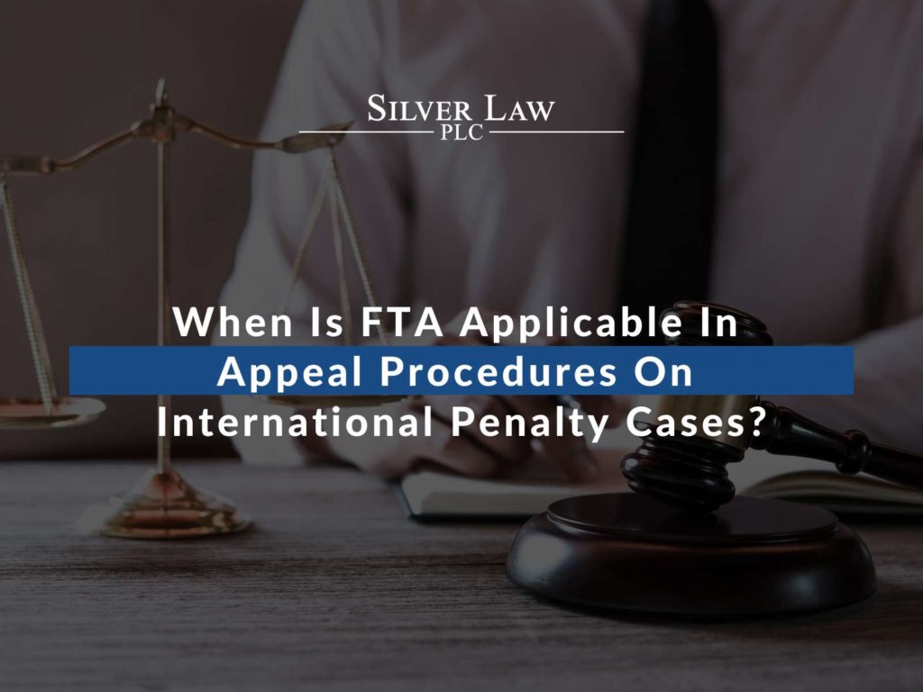 When Is FTA Applicable In Appeal Procedures On International Penalty Cases?