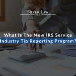 What Is The New IRS Service Industry Tip Reporting Program