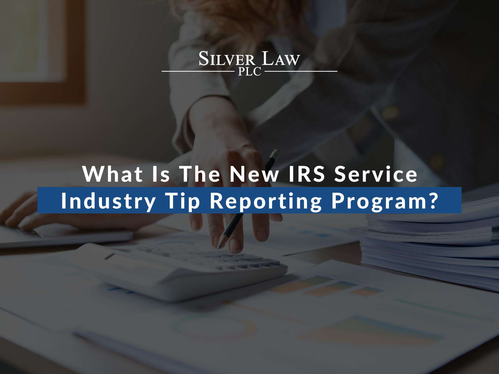 What Is The New IRS Service Industry Tip Reporting Program