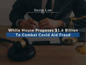 White House Proposes $1.6 Billion To Combat Covid Aid Fraud