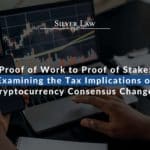 Proof of Work to Proof of Stake: Examining the Tax Implications of Cryptocurrency Consensus Changes