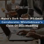 Biden's Dark Secret IRS Email Corroborates Whistleblower's Claim Of DOJ Meddling