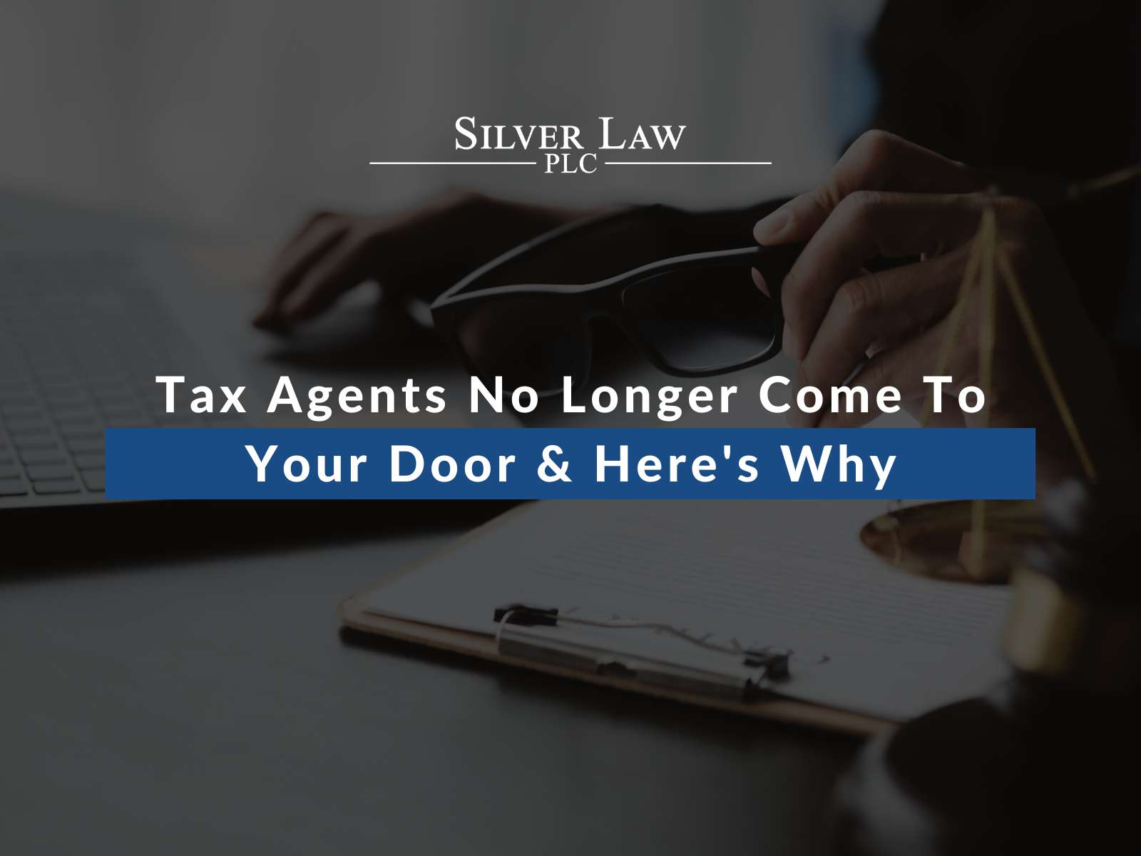 Tax Agents No Longer Come To Your Door & Here's Why