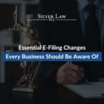 Essential E-Filing Changes Every Business Should Be Aware Of