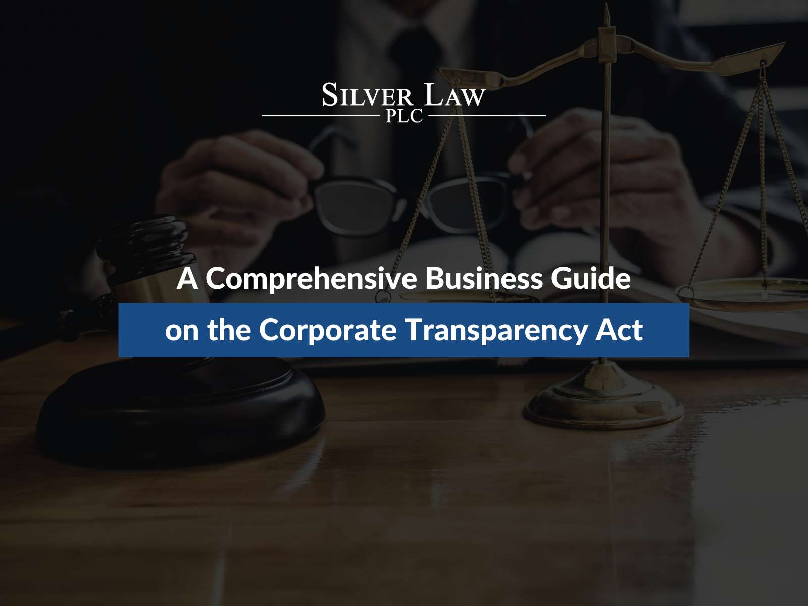 A Comprehensive Business Guide on the Corporate Transparency Act