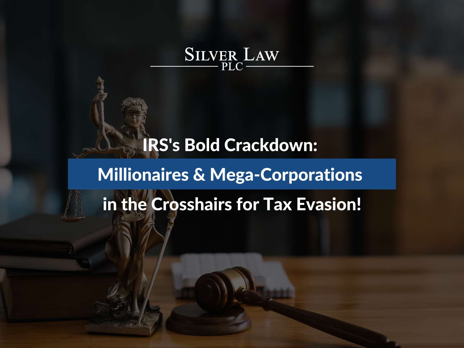 IRS's Bold Crackdown: Millionaires & Mega-Corporations in the Crosshairs for Tax Evasion!