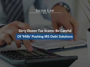 Dirty Dozen Tax Scams Be Careful Of 'Mills' Pushing IRS Debt Solutions
