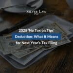 2025 ‘No Tax on Tips’ Deduction: What It Means for Next Year’s Tax Filing