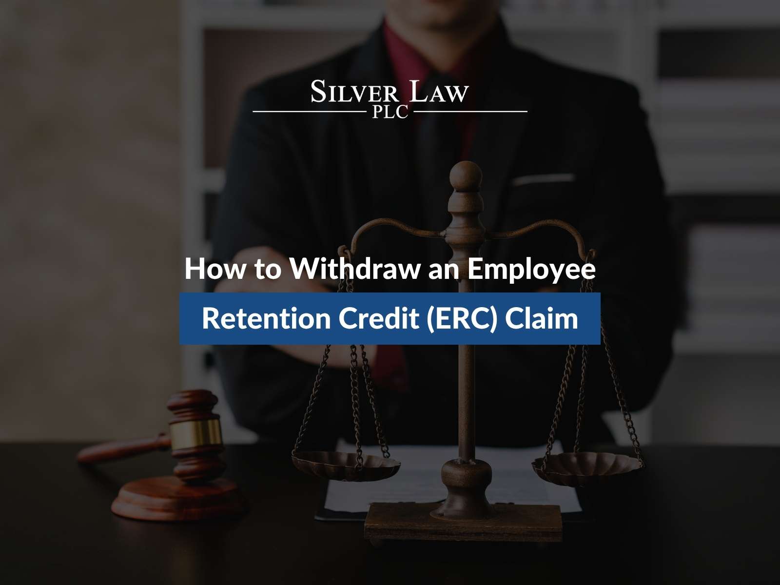 How to Withdraw an Employee Retention Credit (ERC) Claim