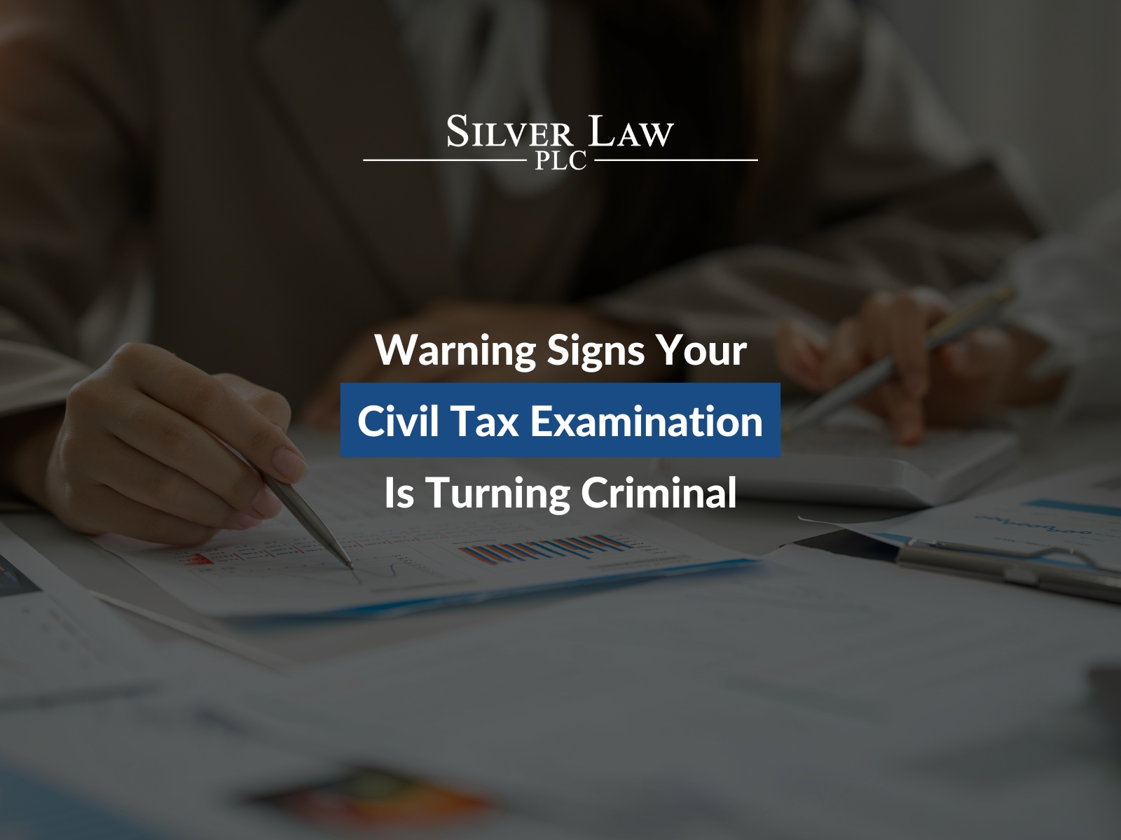 Warning Signs Your Civil Tax Examination Is Turning Criminal